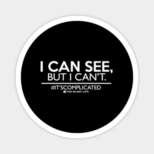 I Can See But I Can'T Low Vision Blind Magnet